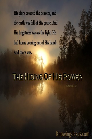 Habakkuk 3:4 A Hiding of His Power (devotional)06:09 (brown)